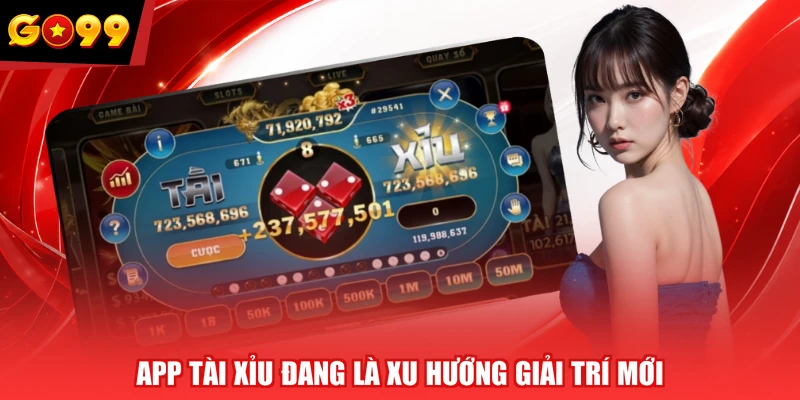 App tài xỉu đang là xu hướng giải trí mới