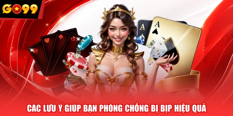 Các lưu ý giúp bạn phòng chống bị bịp hiệu quả