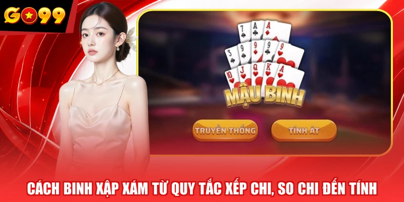 Cách Binh Xập Xám Từ Quy Tắc Xếp Chi, So Chi Đến Tính