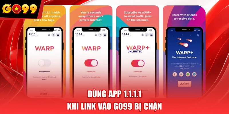 Dùng app 1.1.1.1 khi link vào GO99 bị chặn