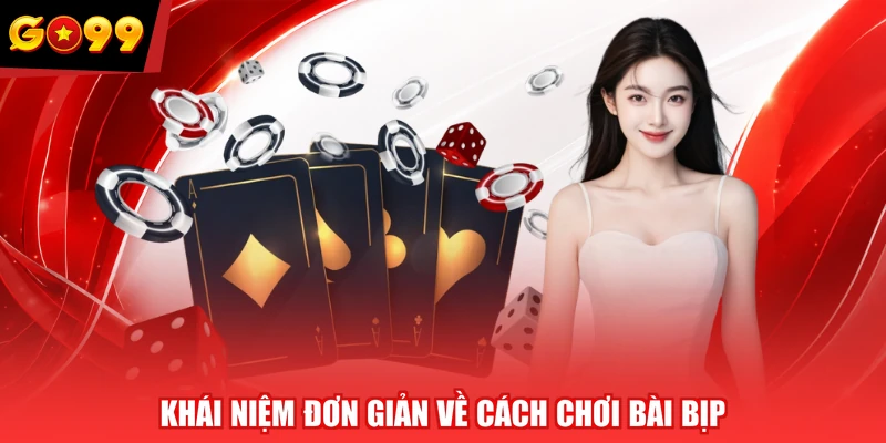 Khái niệm đơn giản về cách chơi bài bịp