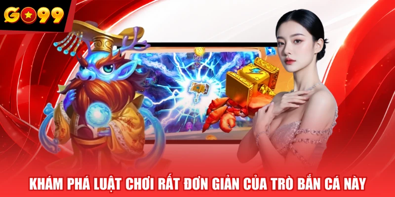 Khám phá luật chơi rất đơn giản của trò bắn cá này