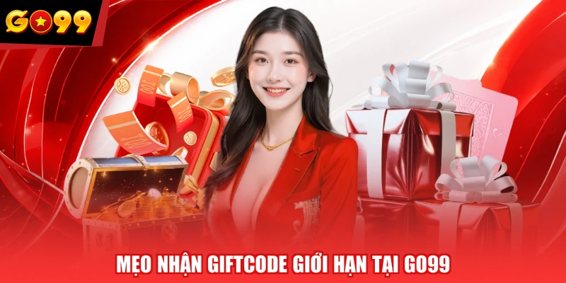 Mẹo nhận giftcode giới hạn tại GO99