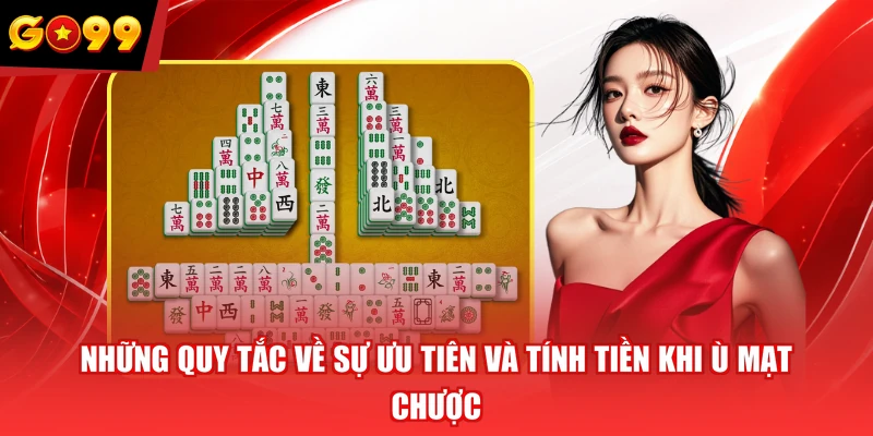 Những quy tắc về sự ưu tiên và tính tiền khi ù Mạt Chược