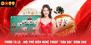 Phỏm Tá Lả - Nơi Phô Diễn Nghệ Thuật “Câu Bài” Đỉnh Cao