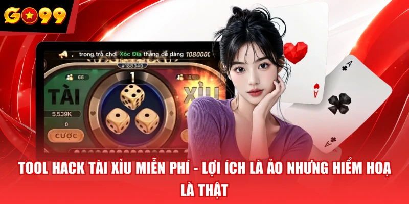 Tool Hack Tài Xỉu Miễn Phí - Lợi Ích Là Ảo Nhưng Hiểm Hoạ Là Thật